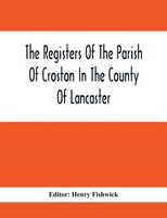 Henry Fishwick | The Registers Of The Parish Of Croston In The County Of...