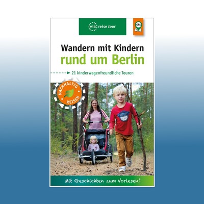 Wandern mit Kindern rund um Berlin | Florian Amon | Ungelesen