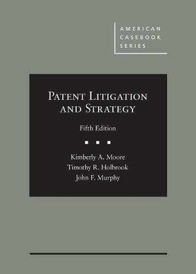 Patent Litigation and - Hardcover, by Moore Kimberly; Holbrook - Very Good
