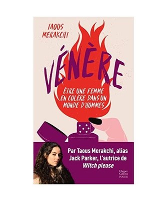 Vénère: Être une femme en colère dans un monde d'hommes, Merakchi, Taous