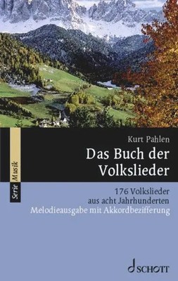 Das Buch der Volkslieder | 176 Volkslieder aus acht Jahrhunderten | Kurt Pahlen