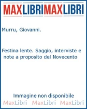 Festina lente. Saggio, interviste e note a proposito del Novecento - [Cuec]