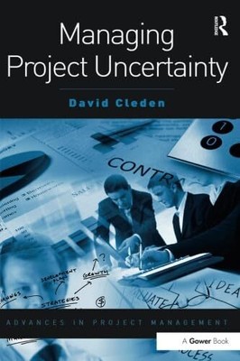 Managing Project Uncertainty (Advances ... by Cleden, David Paperback / softback