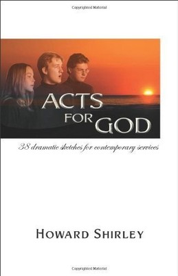 Acts for God 38 Dramatic Sketc - GOOD