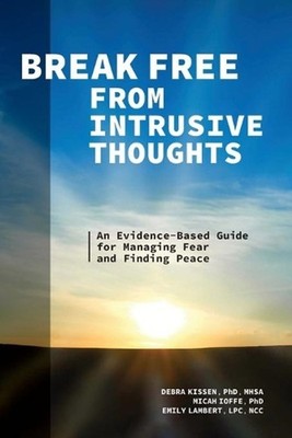 Break Free from Intrusive Thoughts: An Evidence-Based Guide for Managing Fear an