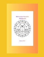 Mein Erstes Mandala Malbuch: Tiere & Fantasie Zum Ausmalen Ab 3