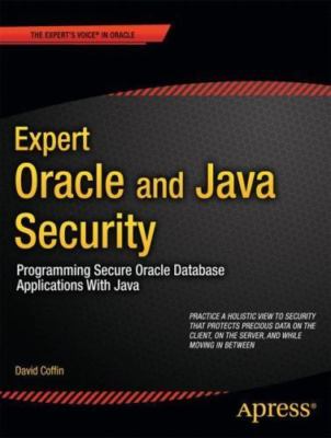 Expert Oracle and Java Security: Programming Secure Oracle Database...