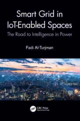Smart Grid in Iot-enabled Spaces : The Road to Intelligence in Power, Paperba...