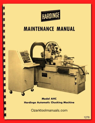 HARDINGE AHC Automatic Chucking Metal Lathe Service & Maintenance Manual 1278