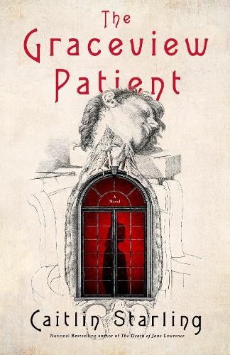 The Graceview Patient by Caitlin Starling - 9781250340757