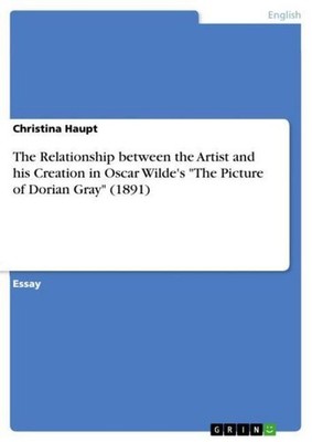 The Relationship between the Artist and his Creation in Oscar Wilde's ''The Pict