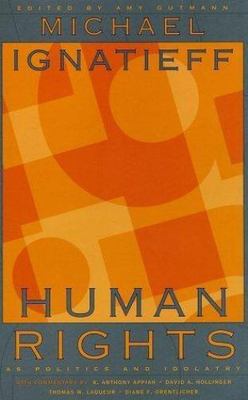 Human Rights as Politics and Idolatry by Michael Ignatieff (English) Paperback B