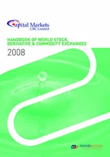 Handbook of World Stock, Derivatives and Commodity Exchanges by 