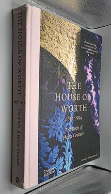House of Worth 1858-1954 The Birth of Haute Couture Hardcover Thames & Hudson