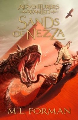 Adventurers Wanted, Book 4 : Sands of Nezza Hardcover M. L. Forma