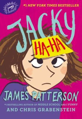 Jacky Ha-Ha Ser.: Jacky Ha-Ha by Chris Grabenstein and James Patterson (2016,...