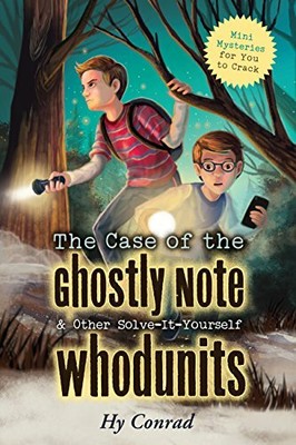 The Case of the Ghostly Note & Other Solve-It-Yourself  by Conrad, Hy 1633223507