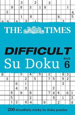 The Times Difficult Su Doku Book 6: 200 Challenging Puzzles from the Times by Th