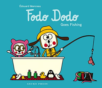 Fodo Dodo Goes Fishing - Paperback NEW Manceau, douard 05/06/2024