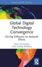 Global Digital Technology Convergence, Ewa Lechman