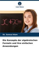 Sk. Samsul Alam | Die Konzepte Der Algebraischen Formeln Und Ihre Einfachen...