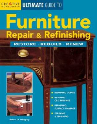 Furniture Repair & Refinishing (Ultimate Guide To... (Creative Home - GOOD
