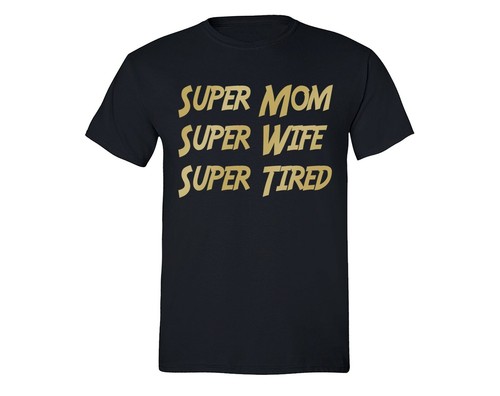 Mother's Day t shirt Super Mom Wife Tired Unisex T-shirt Queen tshirt - Picture 6 of 9