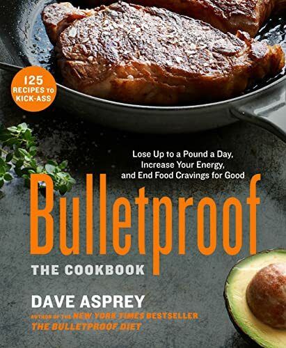 Bulletproof: The Cookbook By Dave Asprey