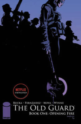 The Old Guard Book One: Opening Fire - Paperback By Rucka, Greg - GOOD