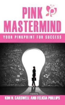Pink MasterMind Your Pinkprint for Success by Carswell, Kim N., Brand New, Fr...
