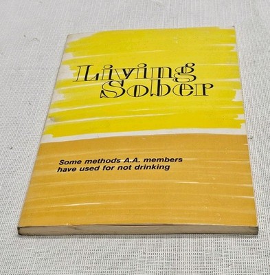 Living Sober : Some Methods AA Members Used For Not Drinking 1985 Paperback 