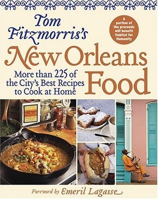 Tom Fitzmorris's New Orleans Food : More Than 225 of the City's B