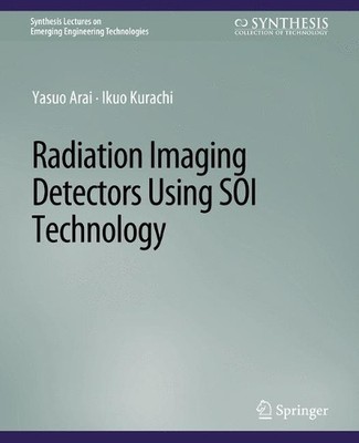 Radiation Imaging Detectors Using SOI Technology - 9783031009051