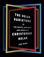 The Nolan Variations | The Movies, Mysteries, And Marvels Of Christopher Nolan