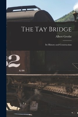 Albert Grothe The Tay Bridge (Taschenbuch)