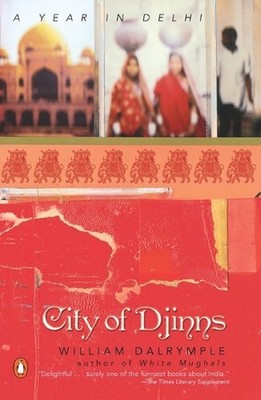 City of Djinns: A Year in Delhi by William Dalrymple (English) Paperback Book
