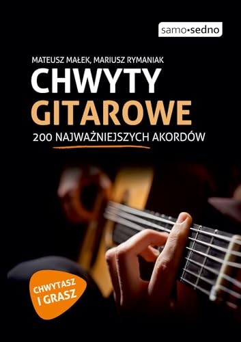 Chwyty gitarowe: 200 najwa?niejszych akordów (SAMO SEDNO) by Malek, Mateusz The - Picture 1 of 2