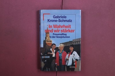 421019 Gabriele Krone-Schmalz IN WAHRHEIT SIND WIR STÄRKER ECON Verlag