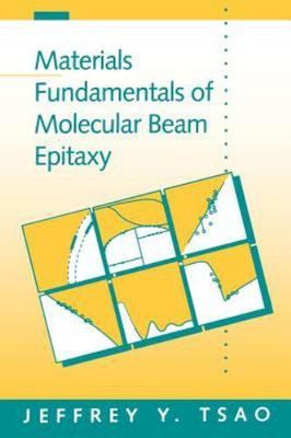 Materials Fundamentals of Molecular Beam Epitaxy by Tsao, Jeffrey Y.