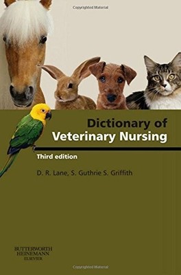 Dictionary of Veterinary Nursing, 3e by Griffith MSc  DMS  VN, Sian 0080452655