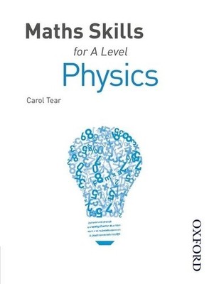 Maths Skills for A Level Physics,Carol Tear