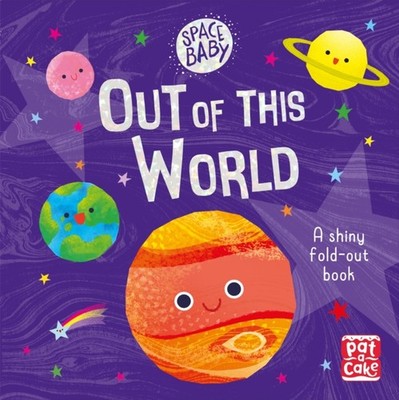 Space Baby: Out of this World: A first shiny fold-out  by Pat-a-Cake BOARD BOOK