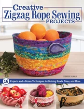 Creative Zigzag Rope Sewing Projects: 16 Projects and a Dozen Techniques for ...