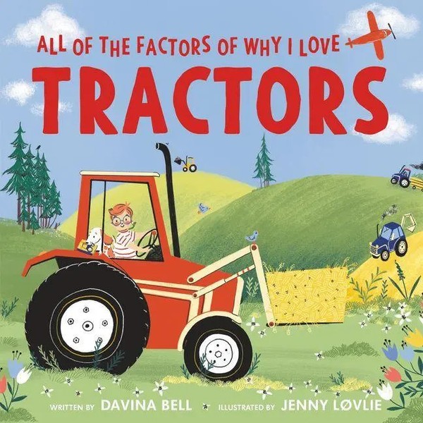 All Of The Factors Of Why I Love Tractors | Davina Bell | Englisch | Buch | 2021-image