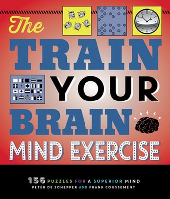The Train Your Brain Mind Exercise: 156 Puzzles for a Superior Mind: Used
