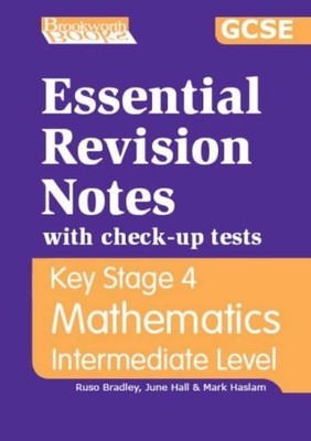 Essential Revision Notes for GCSE Intermediate Mathematics, Bradley, Ruso,Hall,