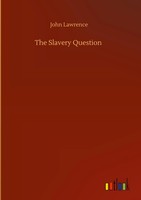 John Lawrence | The Slavery Question | Buch | Englisch (2020) | 112 S.