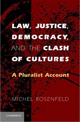 Law, Justice, Democracy, and the Clash of Cultures A Pluralist Account Rosenfeld
