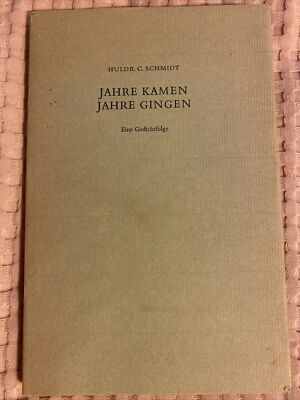 Jahre Kamen Jahre Gingen. Hildr. C. Schmidt mit Autogramme