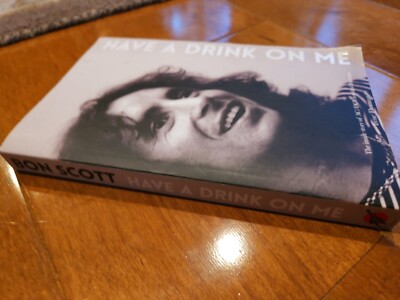 Bon Scott: Have A Drink On Me by Irene Thornton AcDc Paperback